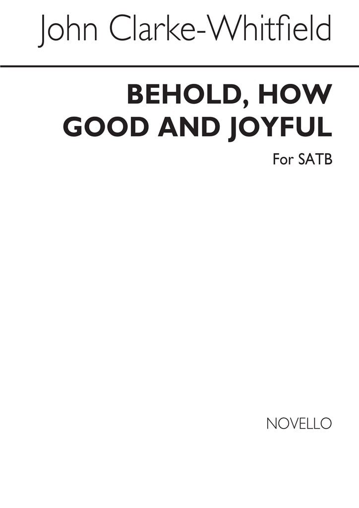 Clarke Whitfield Behold How Good And Joyful Satb